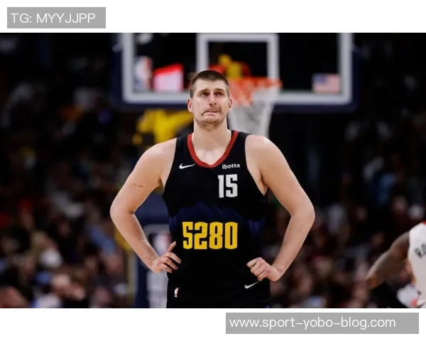 约基奇本赛季表现惊艳六项数据领跑全联盟展现超强实力 约基奇本赛季表现惊艳六项数据领跑全联盟展现超强实力